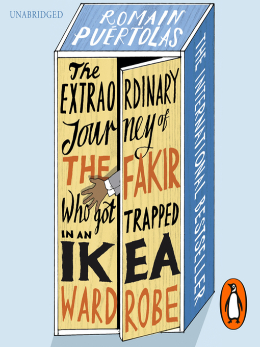Title details for The Extraordinary Journey of the Fakir who got Trapped in an Ikea Wardrobe by Romain Puertolas - Available